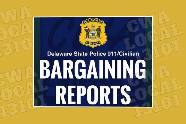 Bargaining Reports for Delaware State Police 911/Civilian Workers