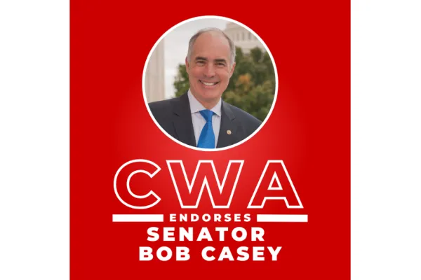 photo of Bob Casey with CWA endorses Senator Bob Casey text