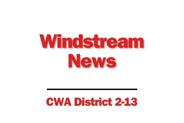 Windstream News CWA District 2-13