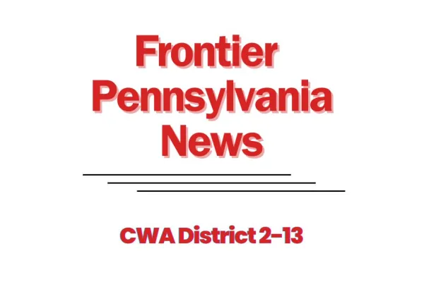 Frontier Pennsylvania News CWA District 2-13