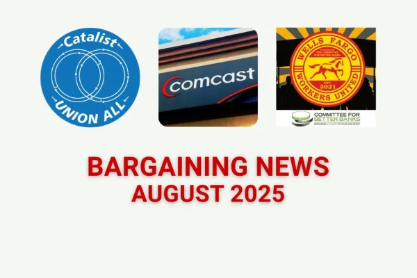 Bargaining News August 2025 text with logos of Catalist union, Comcast, and Wells Fargo union
