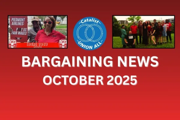 Piedmont Local 2252 members and Catalist Union logo and PA United members with red background and text bargaining news october 2025