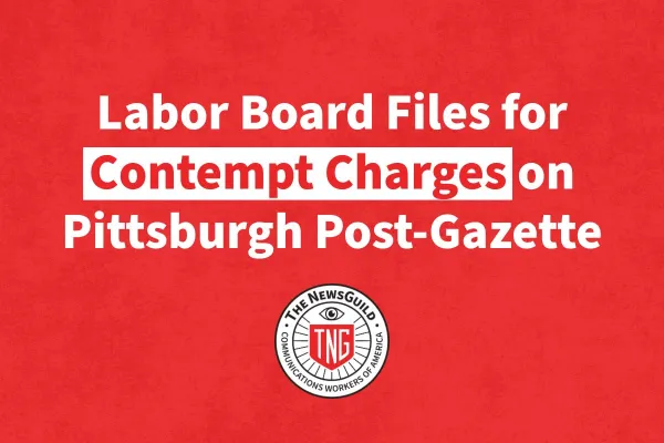 red background with Labor Board Files for Contempt Charges on Pittsburgh Post-Gazette with TNG logo