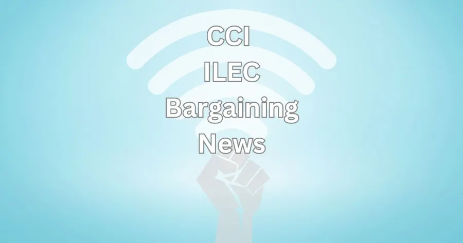 CCI ILEC Bargaining News