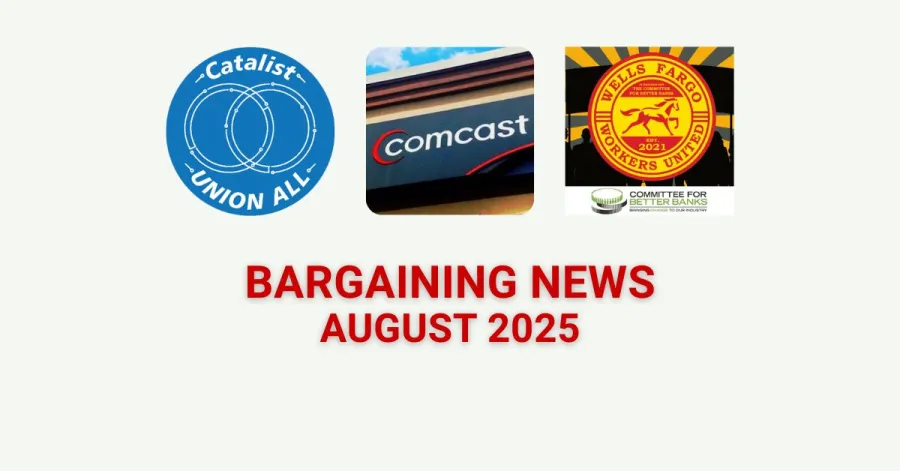 Bargaining News August 2025 text with logos of Catalist union, Comcast, and Wells Fargo union