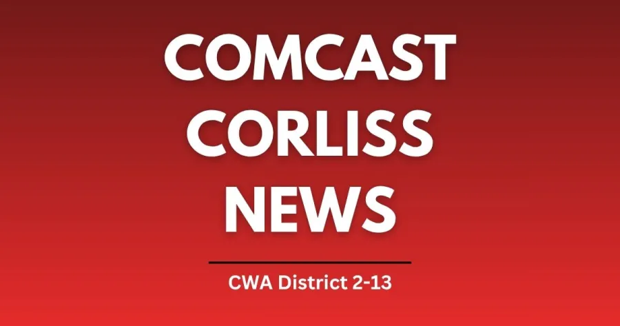 Comcast Corliss News CWA District 2-13