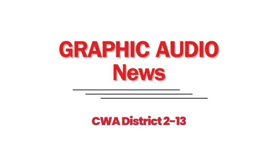 Graphic Audio News - CWA District 2-13