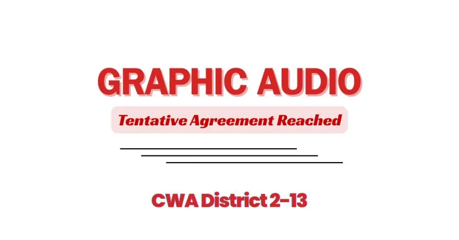 Graphic Audio Tentative Agreement reached CWA District 2-13 text